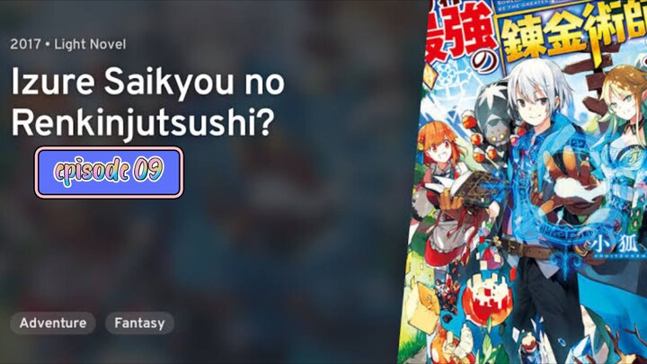 izure saikyou no Renkinjutsushi episode 09