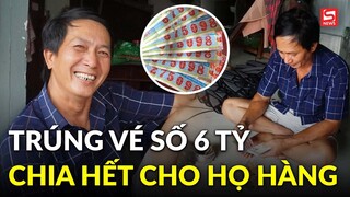 Tài xế ba gác trúng độc đắc nhờ vé số ế và quyết định lạ đời: Chia sạch 6,6 tỷ tiền thưởng