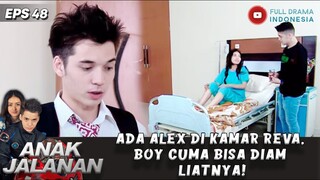 ADA ALEX DI KAMAR REVA, BOY CUMA BISA DIAM LIATNYA! WALAU SEBENERNYA CEMBURU - ANAK JALANAN EPS 48