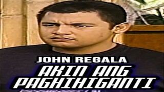 JOHN REGALA | AKIN ANG PAGHIHIGANTI (1995) FULL TELE-MOVIE