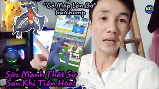 Cận Cảnh Tiến Hóa Á Thần Garchomp Và Sức Mạnh Thật Sự "Cá Mập Lên Bờ" - PKM Go 2022