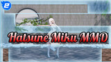 [Hatsune Miku MMD] Miku Wants to Touch the Sky_2