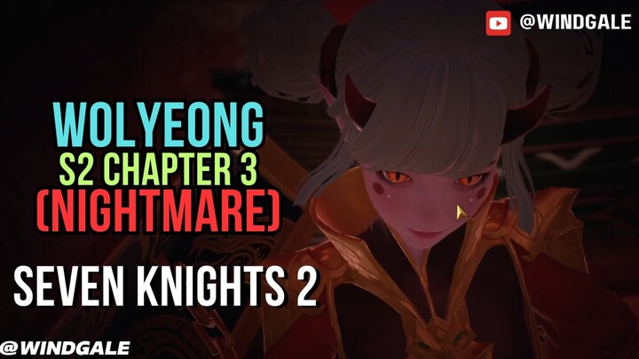 WOLYEONG NIGHTMARE S2 CHAPTER 3 - Seven Knights 2