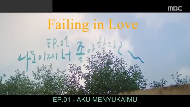 Failing in Love Ep 1-2 Sub Indo