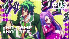 No Game No Life - Episode 03 [Subtitle Indonesia]