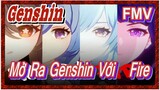 [Genshin, FMV] Mở Ra Genshin Với "Fire"
