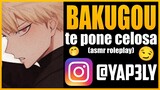 Bakugou te pone celosa 🤭 | ASMR Anime Español | ASMR Roleplay | Bakugou ASMR