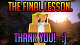 The Final Lesson, Thank You Everyone...