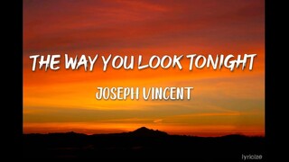 Joseph Vincent Cover "The Way You Look Tonight" (LYRICS)