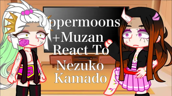 // Uppermoons +Muzan React To Nezuko Kamado \\ | Demon Slayer | / Spoilers! \