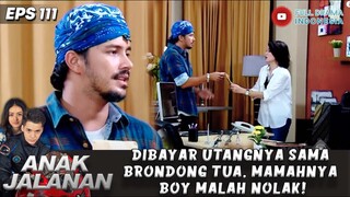 DIBAYAR UTANGNYA SAMA BRONDONG TUA, MAMAHNYA BOY MALAH NOLAK! - ANAK JALANAN 111