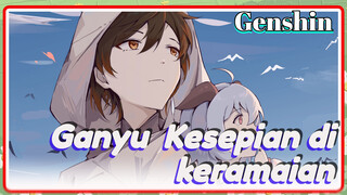 Ganyu Kesepian di keramaian