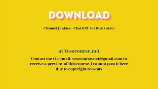 (WSOCOURSE.NET) Channel Junkies – Chat GPT For Real Estate