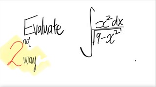 2nd way: Evaluate integral  ∫x^2/√(19-x^2) dx