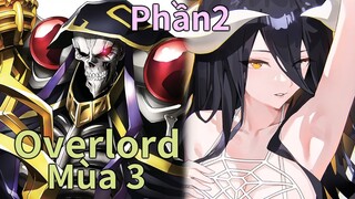 Ma Vương cứu thôn loài người chinh phục nữ thần |Overlord Mùa3|Phần2