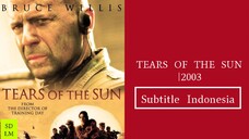 TEARS OF THE SUN 2003|Movie (Subtitle Indonesia)720p