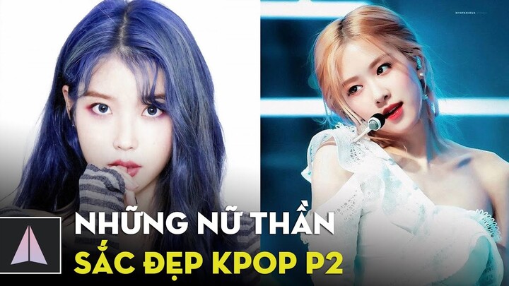 Những nữ thần sắc đẹp Kpop nổi tiếng nhất  (Phần 2) | Ten Kpop