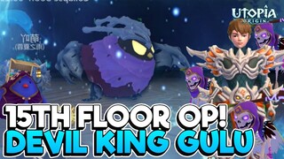 15th Floor Devil King Gulu | Nunes Ruined Madness | Unbeatable? Utopia:Origin