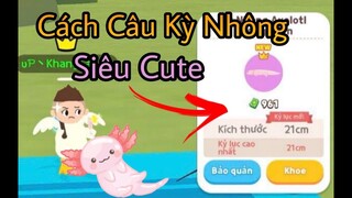 Play Together | Hướng dẫn câu kỳ nhông siêu cute trong game Play Together