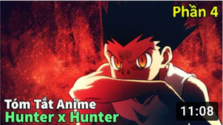 Tóm Tắt Anime _ _ Thợ Săn Kỳ Tài _ _ Hunter x Hunter _ Phần 4 _ Review