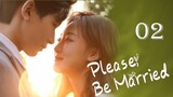 PLEASE BE MARRIED EP02 [ENGSUB]