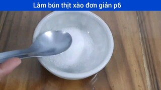 Làm bún thịt xào đơn giản p6