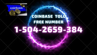 Coinbase ~~ toll #$ free number 🤞🤞{1-504-2659-384}🤦‍♂️🤦‍♂️