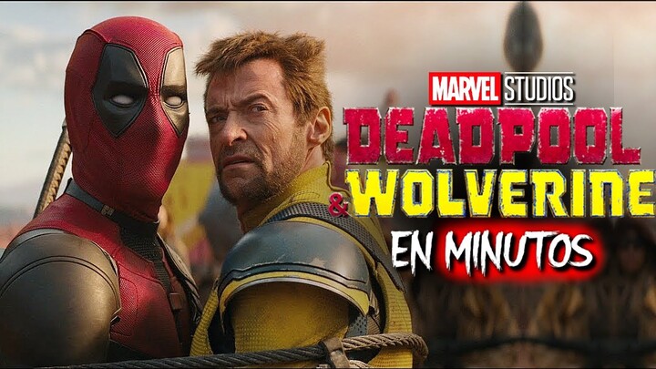 DEADPOOL y WOLVERINE (Resumen) EN MINUTOS