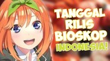 Tanggal Rilis Go Toubun no Hanayome Movie Di Bioskop Indonesia - APAKAH AKAN TERJADI WAR WAIFU?