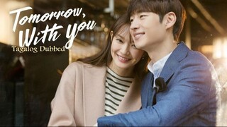 Tomorrow with You E4 | Tagalog Dubbed | Romance, Supernatural | Korean Drama