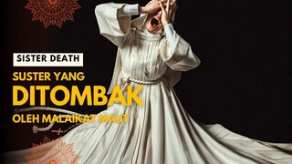 SISTER DEATH | SUSTER YANG DITOMBAK OLEH MALAIKAT MAUT