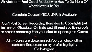 Ali Abdaal  course-b Feel Good Productivity: How To Do More Of What Matters To You   download