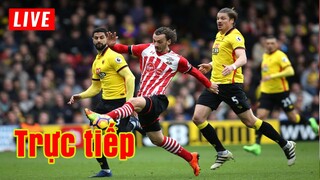 🔴 Trực tiếp Southampton vs Watford | Vòng 29 Premier League