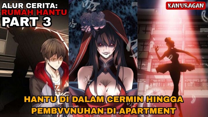 HAUNTED HOUSE #3 - Alur Cerita Manhua