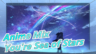I Rush to Stay With You; You're Just the Sea of Stars | Anime Mix | Anime Mashup