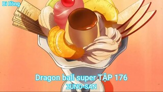 Dragon ball super TẬP 176-ZUNO-SAN