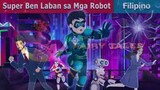 Super Ben Laban sa mga Robot in filipino