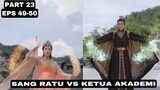 Eps 49-50 | RATU VS KETUA AKADEMI - ALUR CERITA FIGHTER OF THE DESTINY