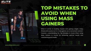 Top Mistakes to Avoid When Using Mass Gainers