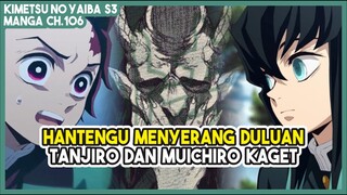 KNY S3 (ch.106) | MENGAGETKAN!!! Hantengu Muncul Dihadapan Tanjiro dan Pilar Kabut Muichiro!!