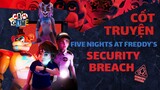 Cốt Truyện Game: Five Nights At Freddy's Security Breach: Đêm kinh hoàng tại Pizzaplex | Cảm Game