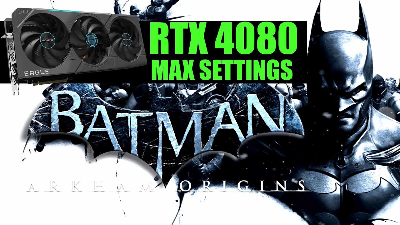 Batman Arkham Origins - RTX 4080 - Bilibili