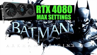 Batman  Arkham Origins - RTX 4080