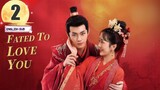 Fated to Love You | Episode 2 | [Eng Sub]