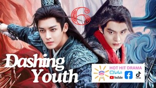 Dashing Youth Ep 6 Eng Sub Chinese Drama 2024