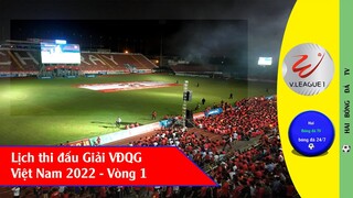 LỊCH THI ĐẤU GIẢI VĐQG VIỆT NAM 2022 VÒNG 1