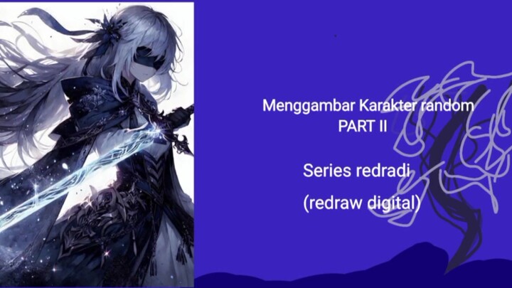 menggambar Karakter random PART II | Series redradi (redraw digital)