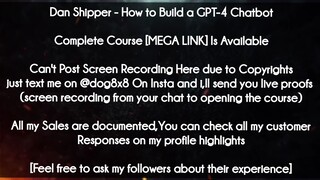 Dan Shipper  course - - How to Build a GPT-4 Chatbot download