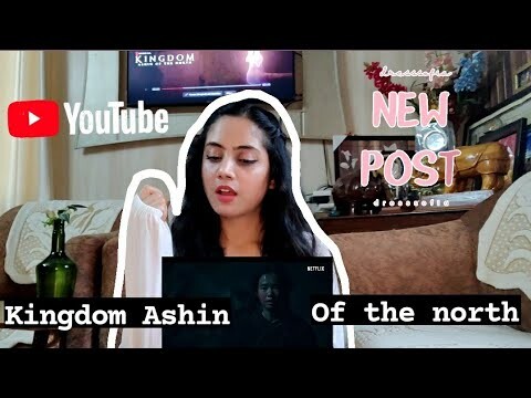 Kingdom: Ashin of the Northern || Indian reaction on upcoming korean Drama || July 2021 || 킹덤