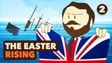 The Eve of Revolution -The Easter Rising #2 - Extra History